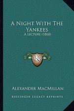 A Night With The Yankees: A Lecture (1868)