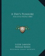 A Day's Pleasure: For Little People (1885)