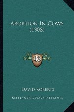 Abortion In Cows (1908)