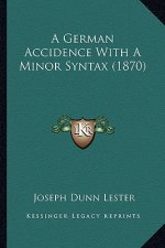 A German Accidence With A Minor Syntax (1870)