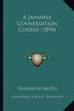 A Japanese Conversation Course (1894)