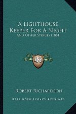 A Lighthouse Keeper For A Night: And Other Stories (1881)