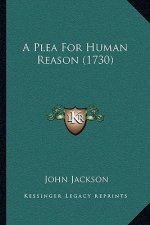 A Plea For Human Reason (1730)