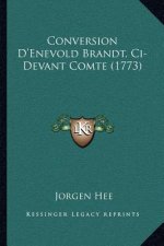 Conversion D'Enevold Brandt, Ci-Devant Comte (1773)