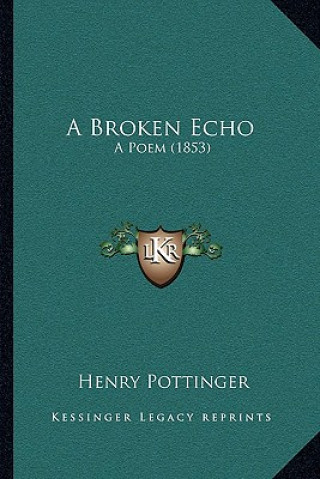 A Broken Echo: A Poem (1853)