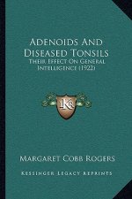 Adenoids And Diseased Tonsils: Their Effect On General Intelligence (1922)