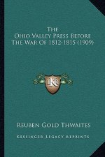The Ohio Valley Press Before The War Of 1812-1815 (1909)