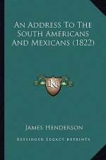 An Address To The South Americans And Mexicans (1822)