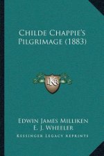 Childe Chappie's Pilgrimage (1883)
