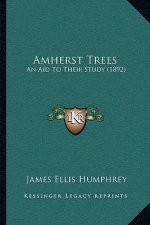 Amherst Trees: An Aid To Their Study (1892)
