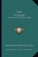 The Tongue: A Poem In Two Parts (1846)