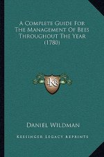 A Complete Guide For The Management Of Bees Throughout The Year (1780)