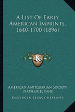 A List Of Early American Imprints, 1640-1700 (1896)