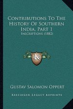 Contributions To The History Of Southern India, Part 1: Inscriptions (1882)