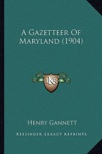 A Gazetteer Of Maryland (1904)