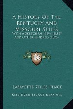 A History Of The Kentucky And Missouri Stiles: With A Sketch Of New Jersey And Other Kindred (1896)