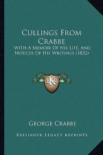 Cullings From Crabbe: With A Memoir Of His Life, And Notices Of His Writings (1832)
