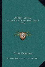 April Airs: A Book Of New England Lyrics (1916)