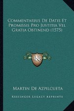 Commentarius De Datis Et Promissis Pro Justitia Vel Gratia Obtinend (1575)