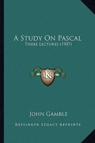 A Study On Pascal: Three Lectures (1907)