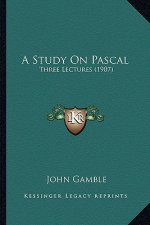 A Study On Pascal: Three Lectures (1907)