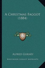 A Christmas Faggot (1884)