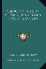 Census Of The City Of Providence, Taken In July, 1855 (1856)