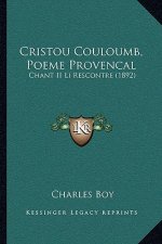 Cristou Couloumb, Poeme Provencal: Chant II Li Rescontre (1892)