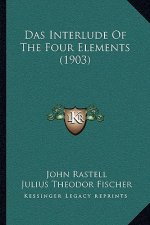 Das Interlude Of The Four Elements (1903)