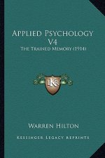 Applied Psychology V4: The Trained Memory (1914)