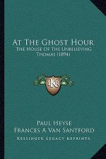 At The Ghost Hour: The House Of The Unbelieving Thomas (1894)
