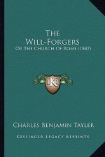 The Will-Forgers: Or The Church Of Rome (1847)