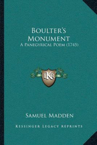 Boulter's Monument: A Panegyrical Poem (1745)