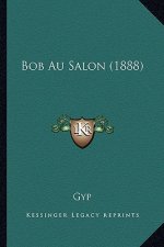 Bob Au Salon (1888)