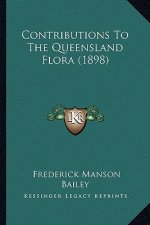 Contributions To The Queensland Flora (1898)