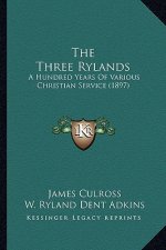The Three Rylands: A Hundred Years Of Various Christian Service (1897)