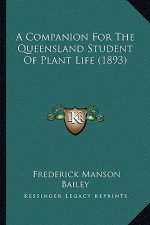 A Companion For The Queensland Student Of Plant Life (1893)