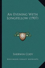 An Evening With Longfellow (1907)