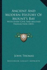 Ancient And Modern History Of Mount's Bay: With Every Civil And Military Transaction (1831)