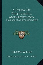 A Study Of Prehistoric Anthropology: Handbook For Beginners (1890)