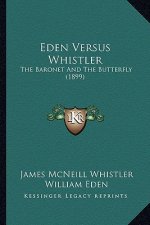 Eden Versus Whistler: The Baronet And The Butterfly (1899)