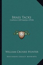 Brass Tacks: Capsule Optimism (1910)