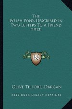 The Welsh Pony, Described In Two Letters To A Friend (1913)