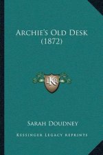 Archie's Old Desk (1872)