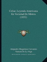Celiar, Leyenda Americana En Variedad De Metros (1852)