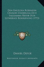 Den Engelska Robinson Crusoes Underliga Och Sallsamma Resor Och Lefwernes Beskrifning (1772)