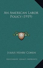 An American Labor Policy (1919)