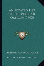 Annotated List Of The Birds Of Oregon (1902)