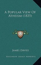 A Popular View Of Atheism (1835)