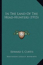 In The Land Of The Head-Hunters (1915)